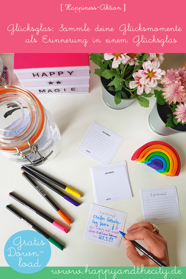 GLÜCKSGLAS – SAMMLE DEINE GLÜCKSMOMENTE IM GLAS [GRATIS VORLAGE ALS&nbsp;DOWNLOAD]